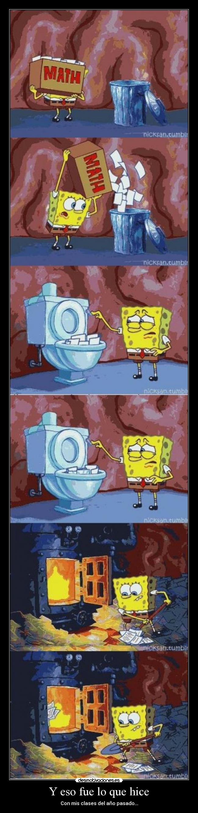 Y eso fue lo que hice -