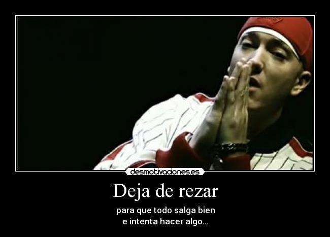 Deja de rezar -