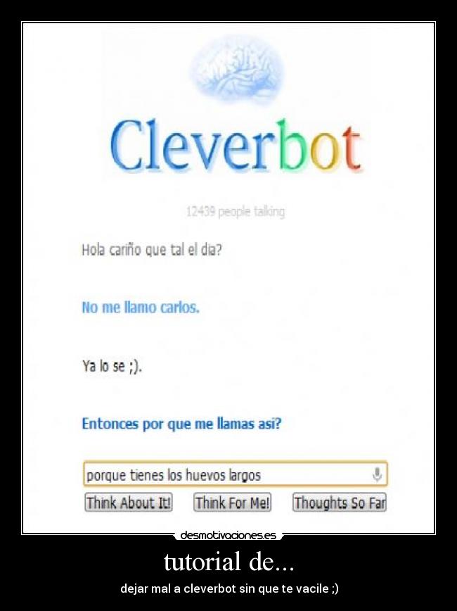tutorial de... - dejar mal a cleverbot sin que te vacile ;)