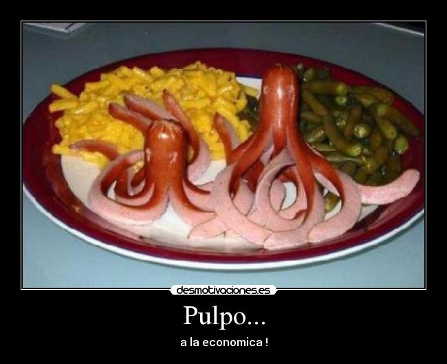 Pulpo... - a la economica !