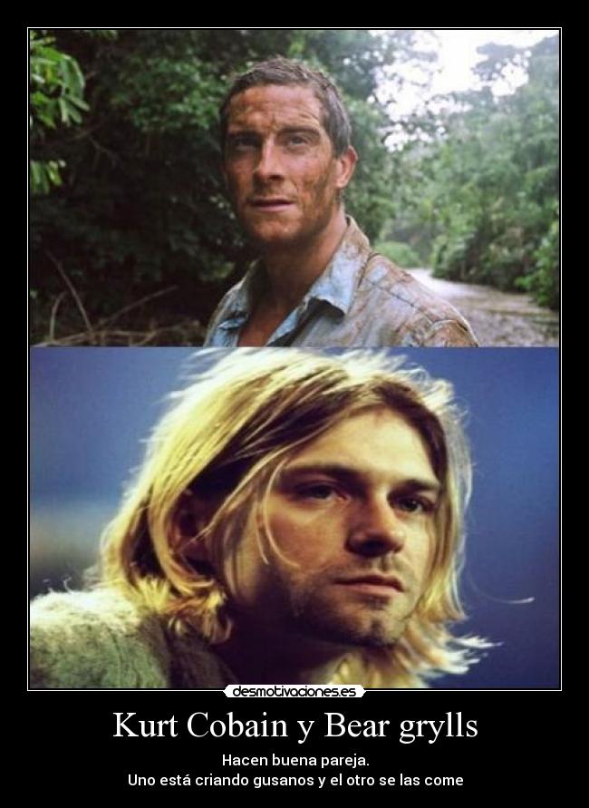Kurt Cobain y Bear grylls -