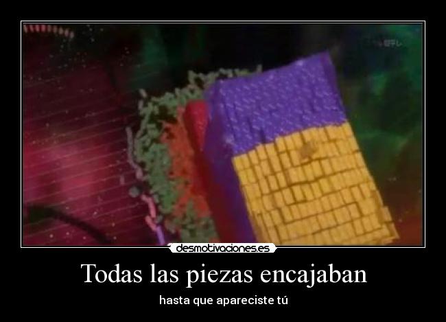 Todas las piezas encajaban - hasta que apareciste tú