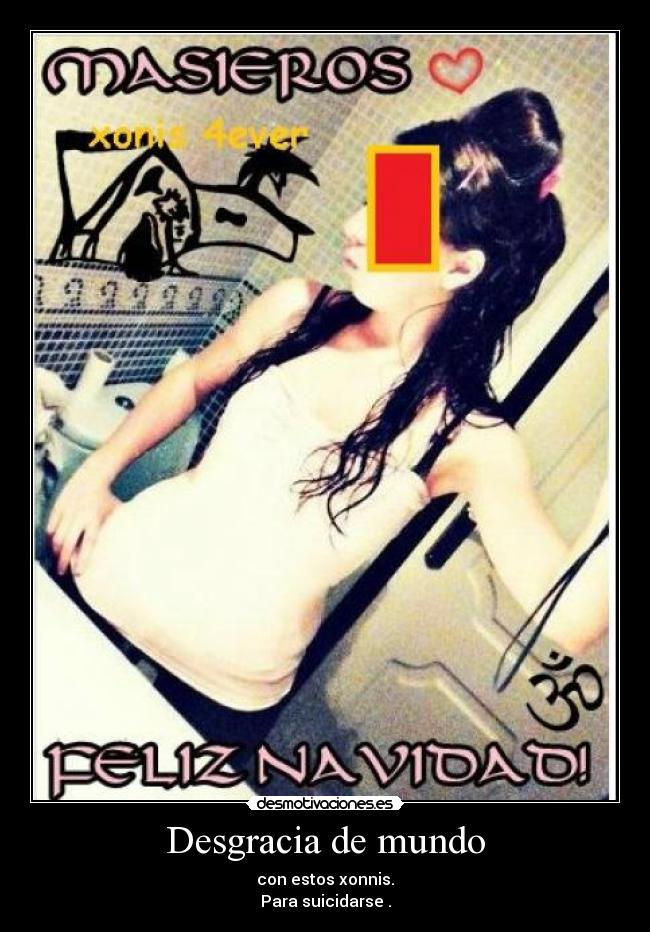 Desgracia de mundo -