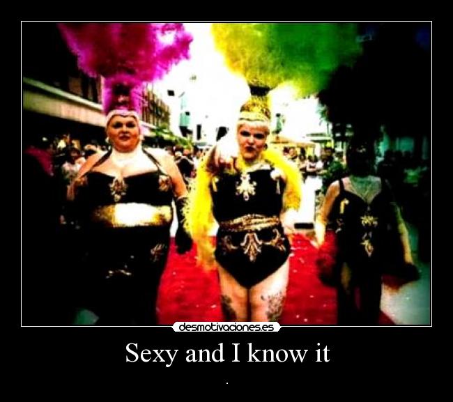 Sexy and I know it -