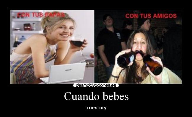Cuando bebes -