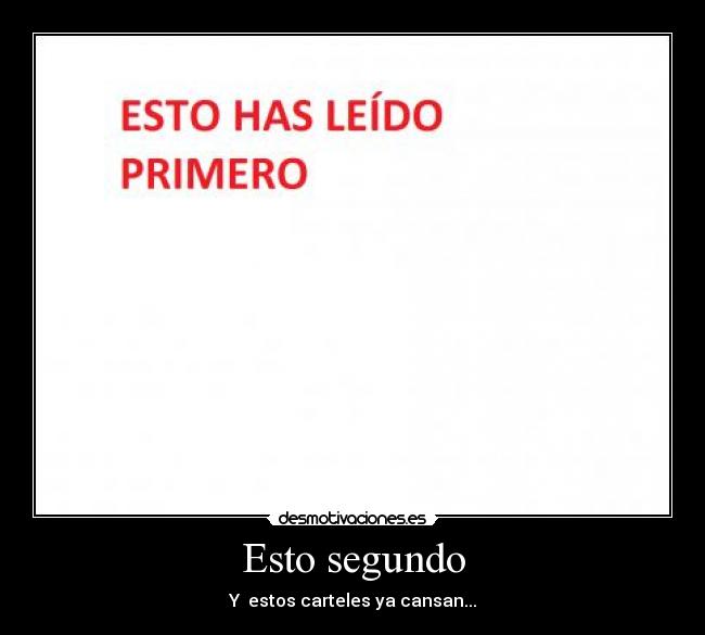 Esto segundo - Y estos carteles ya cansan...