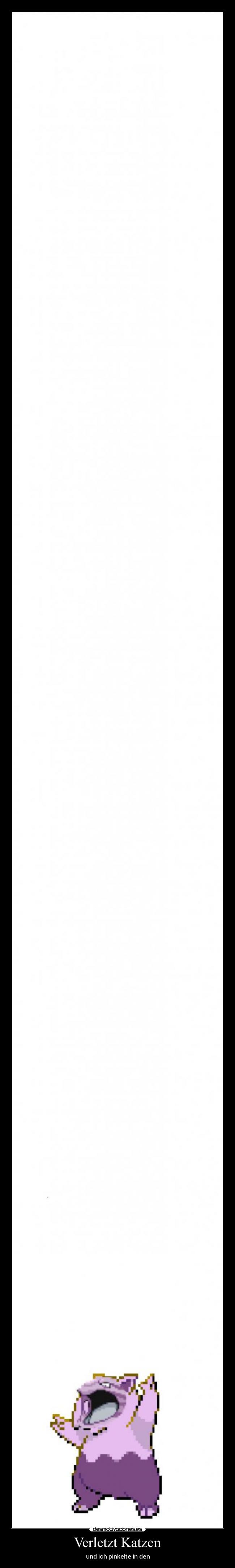 Verletzt Katzen - und ich pinkelte in den