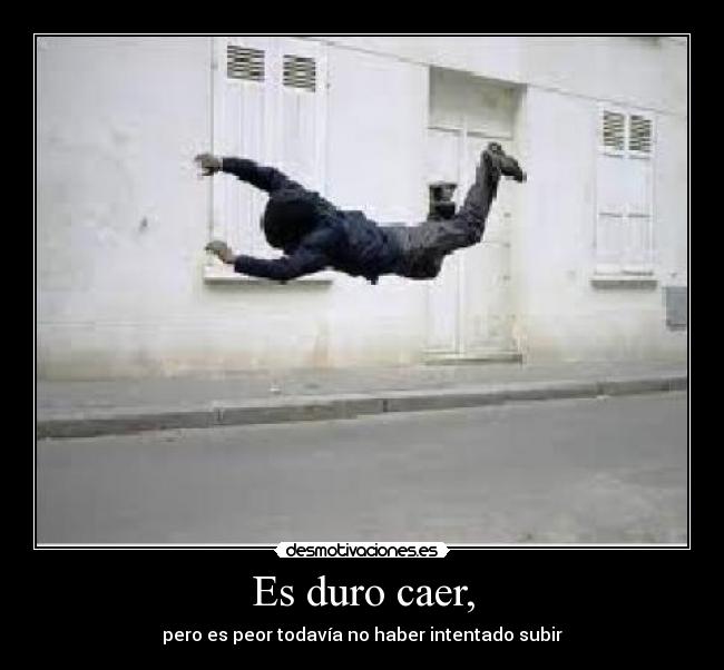 Es duro caer, - 