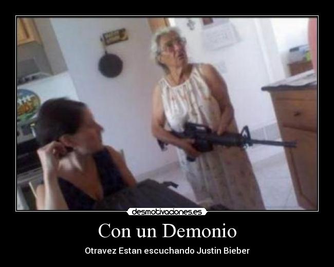 Con un Demonio - Otravez Estan escuchando Justin Bieber