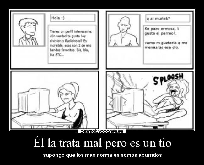 Él la trata mal pero es un tio -