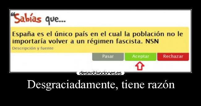 Desgraciadamente, tiene razón - 