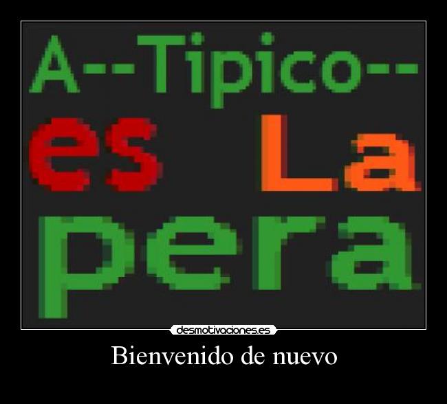 Bienvenido de nuevo -