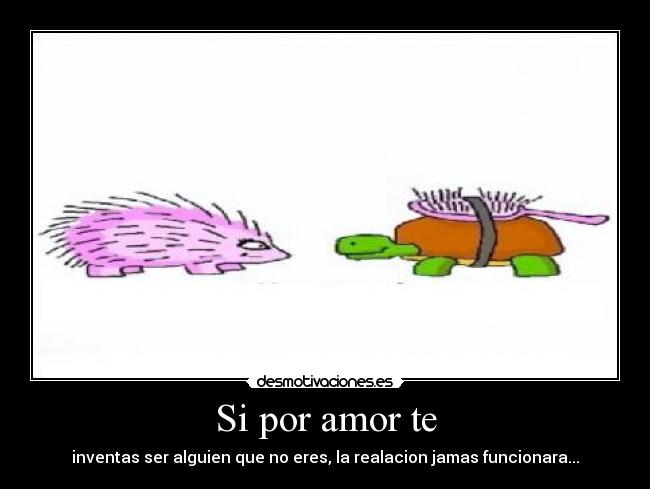 Si por amor te -