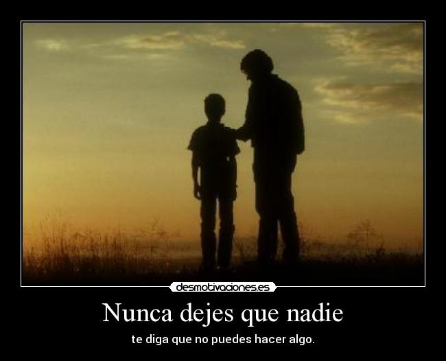 Nunca dejes que nadie -