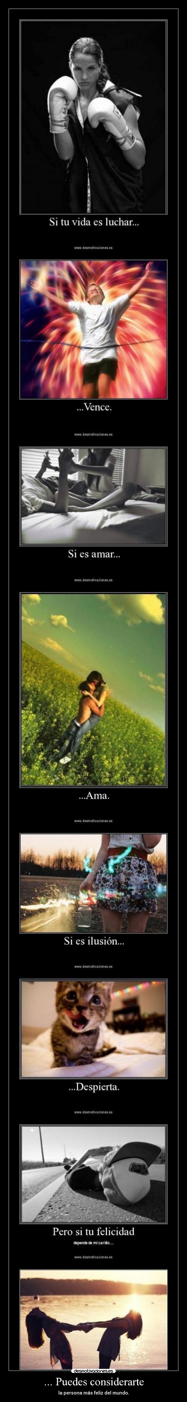 ... Puedes considerarte - la persona más feliz del mundo.