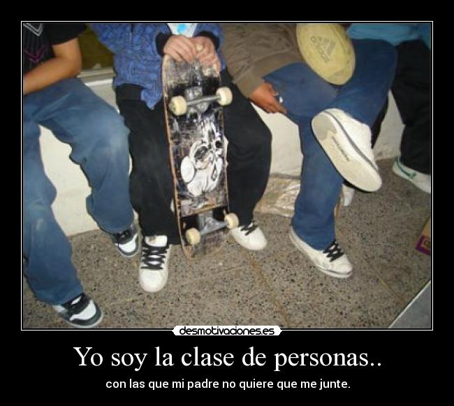 Yo soy la clase de personas.. -