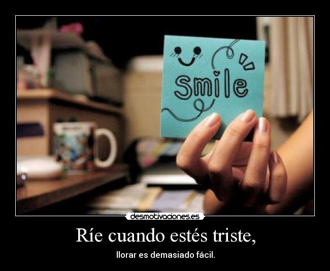 carteles smile sonrie rie tuner vale verdad desmotivaciones