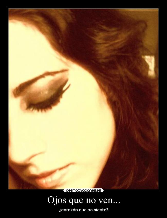 Ojos que no ven... -