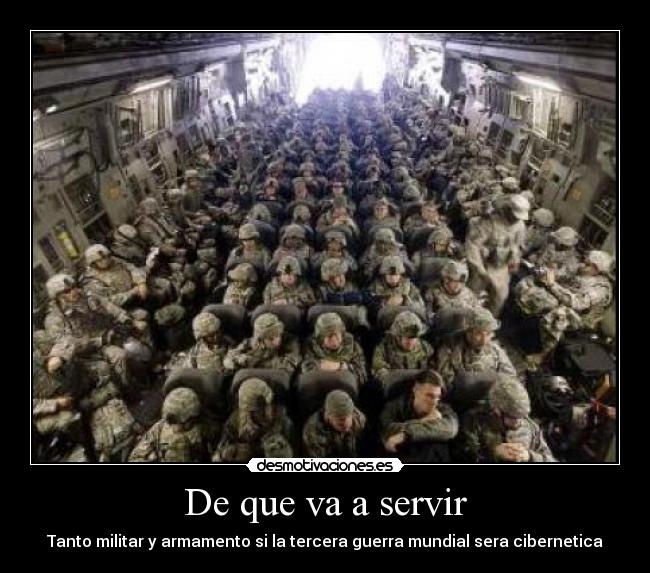 De que va a servir - Tanto militar y armamento si la tercera guerra mundial sera cibernetica