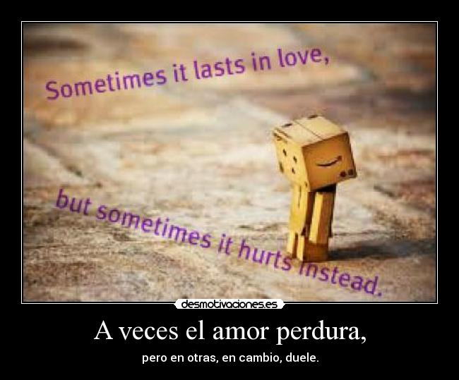 A veces el amor perdura, -