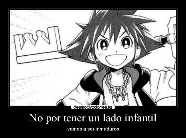 No por tener un lado infantil -