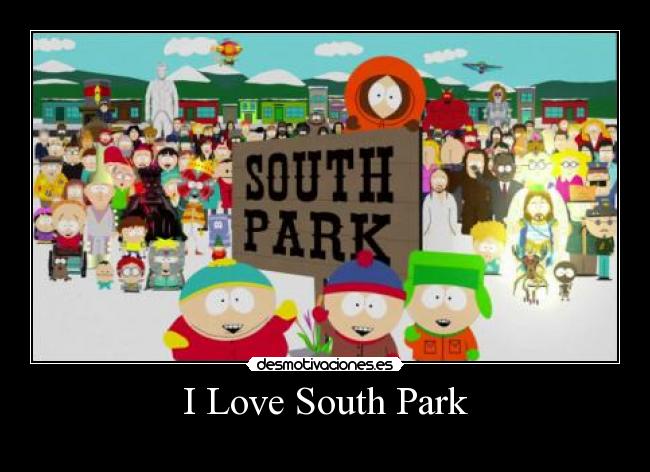 I Love South Park -