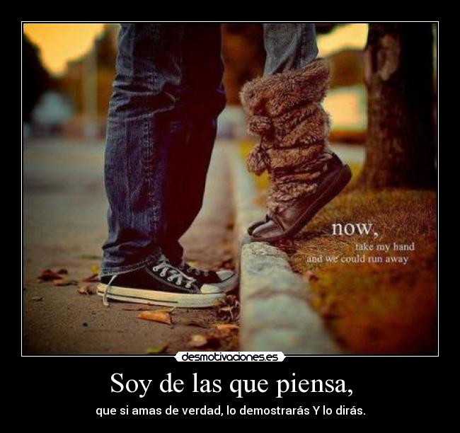 Soy de las que piensa, -