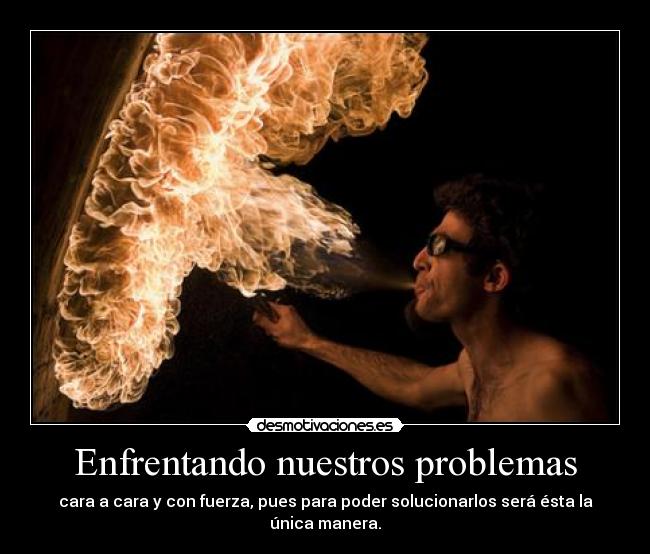 Enfrentando nuestros problemas - 