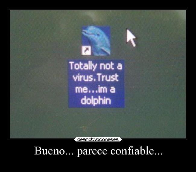 Bueno... parece confiable... - 