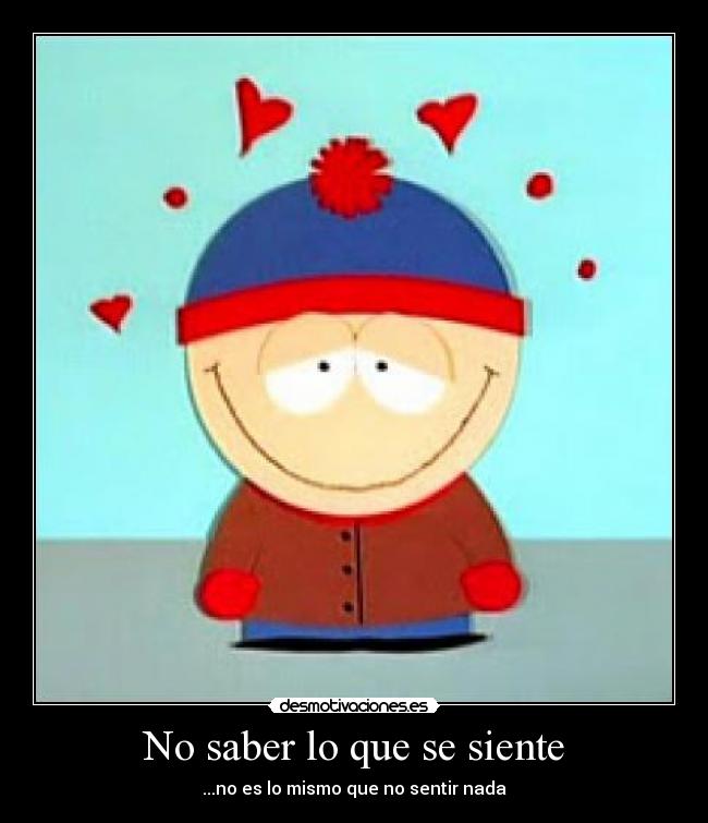 No saber lo que se siente - ...no es lo mismo que no sentir nada