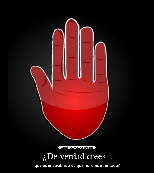 ¿De verdad crees... -