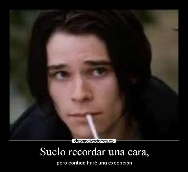 carteles suelo recordar una cara pero contigo hare una excepcion desmotivaciones