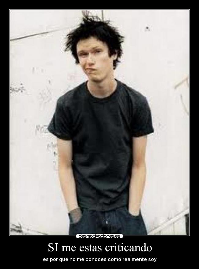 SI me estas criticando - 