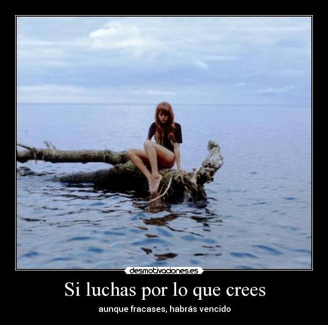 Si luchas por lo que crees - 