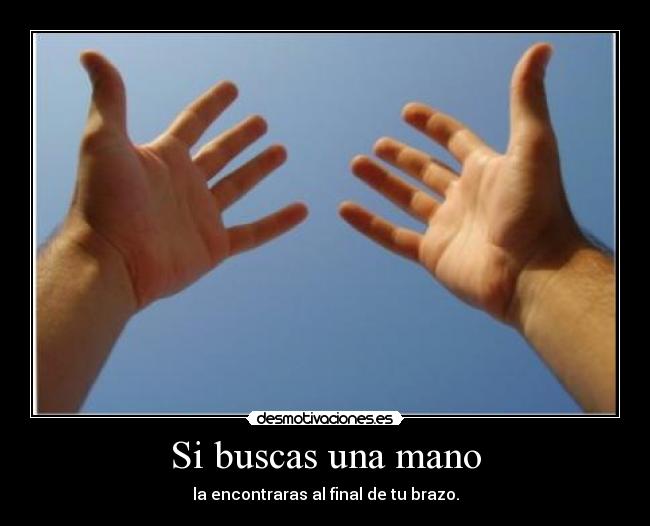 Si buscas una mano -