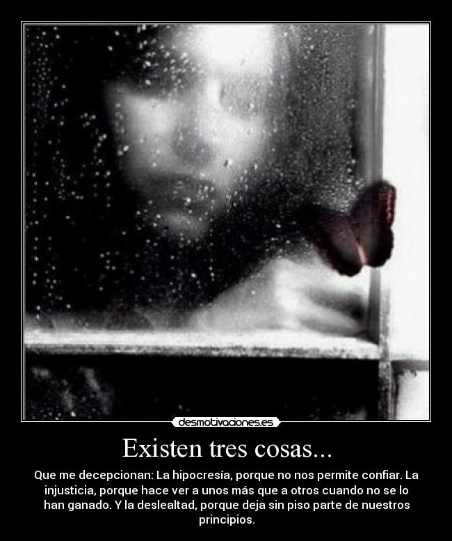 Existen tres cosas... -
