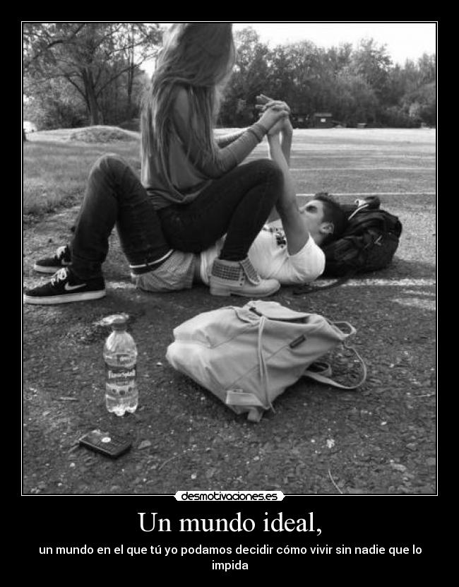 Un mundo ideal, - 