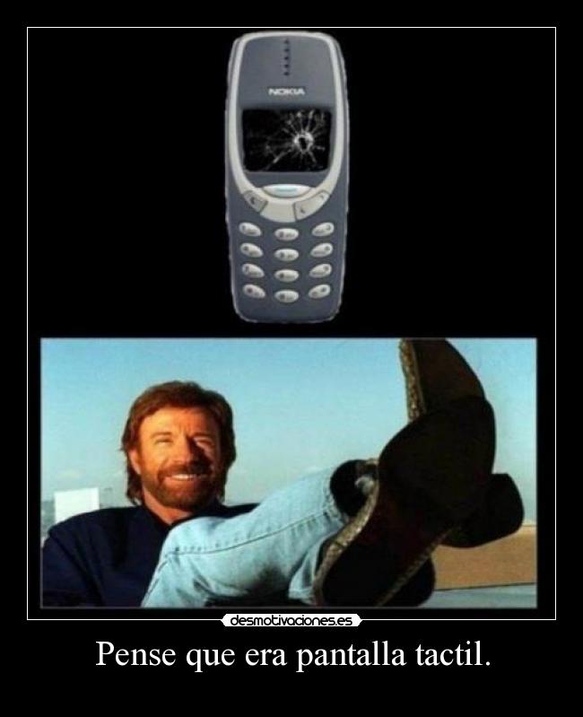 Pense que era pantalla tactil. -