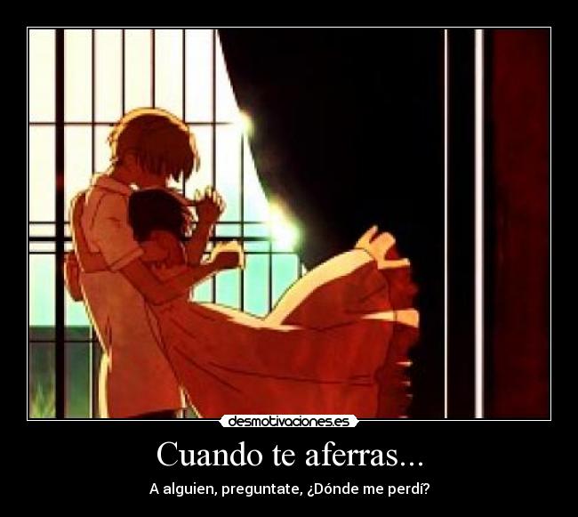 Cuando te aferras... - 