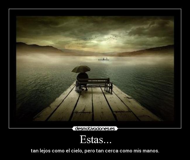carteles estas tan lejos como cielo pero tan cerca como mis manos desmotivaciones