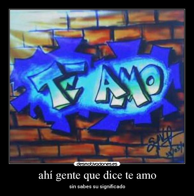 ahí gente que dice te amo -