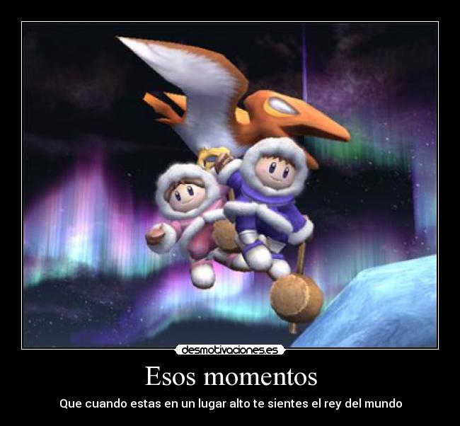 Esos momentos - Que cuando estas en un lugar alto te sientes el rey del mundo