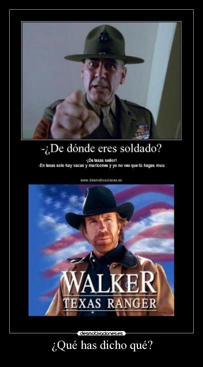 ¿Qué has dicho qué? -