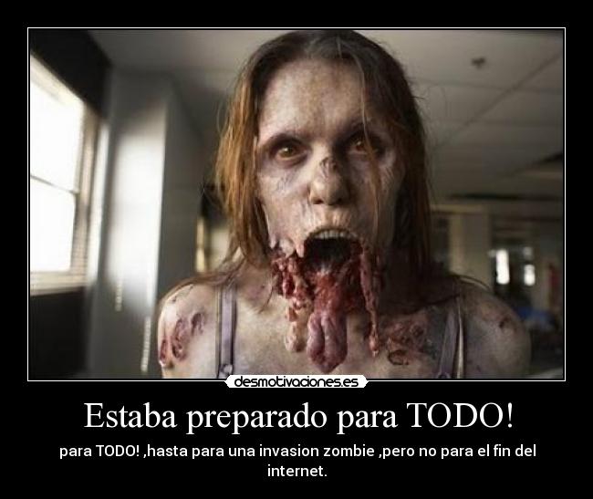 Estaba preparado para TODO! - 