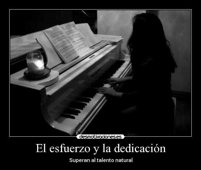 El esfuerzo y la dedicación - 