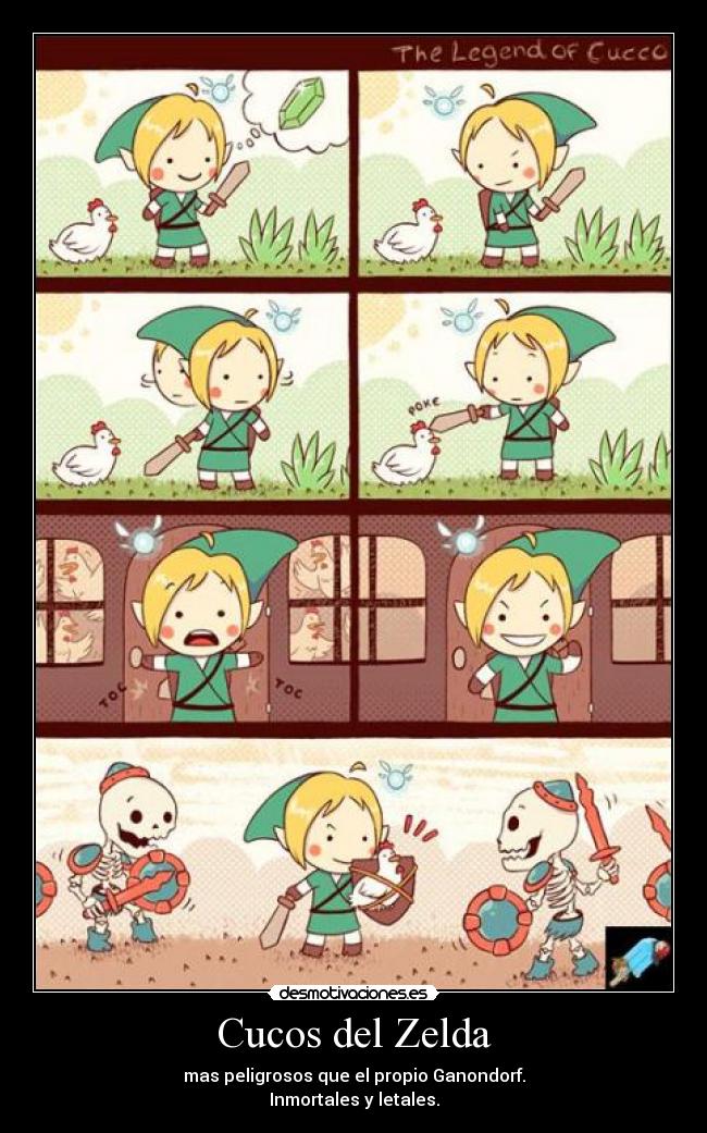 Cucos del Zelda - mas peligrosos que el propio Ganondorf.
Inmortales y letales.