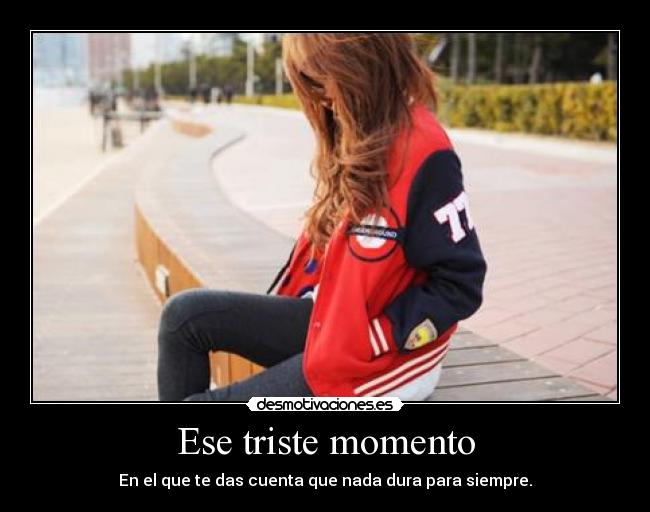 Ese triste momento -