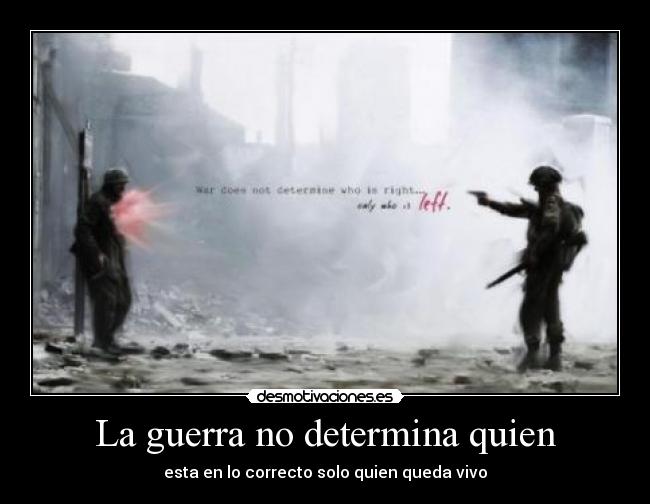 La guerra no determina quien - 