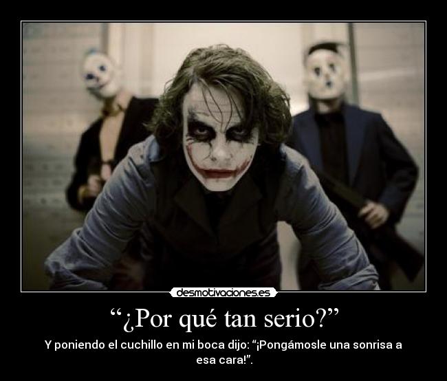 “¿Por qué tan serio?” - 