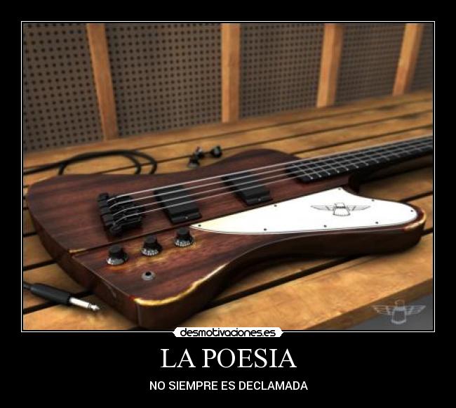 LA POESIA - NO SIEMPRE ES DECLAMADA